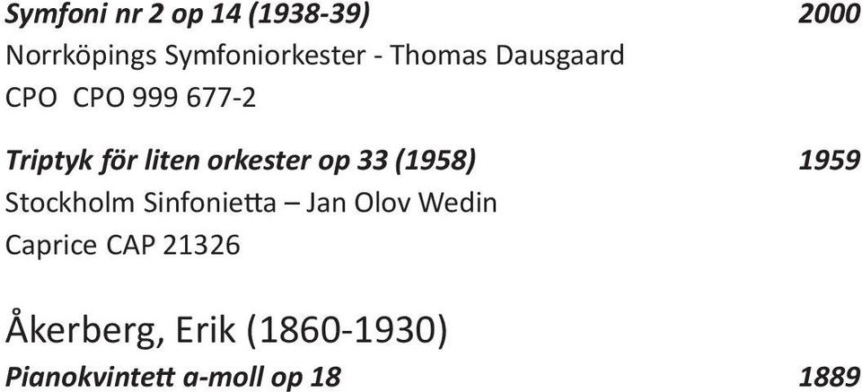 op 33 (1958) 1959 Stockholm Sinfonietta Jan Olov Wedin Caprice