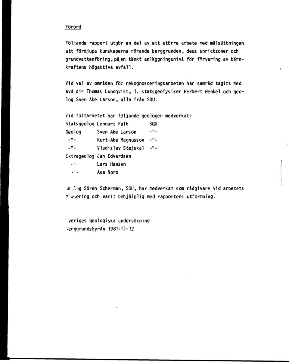 statsgeofysiker Herbert Henkel och geolog Sven Åke Larson, alla från SGU.