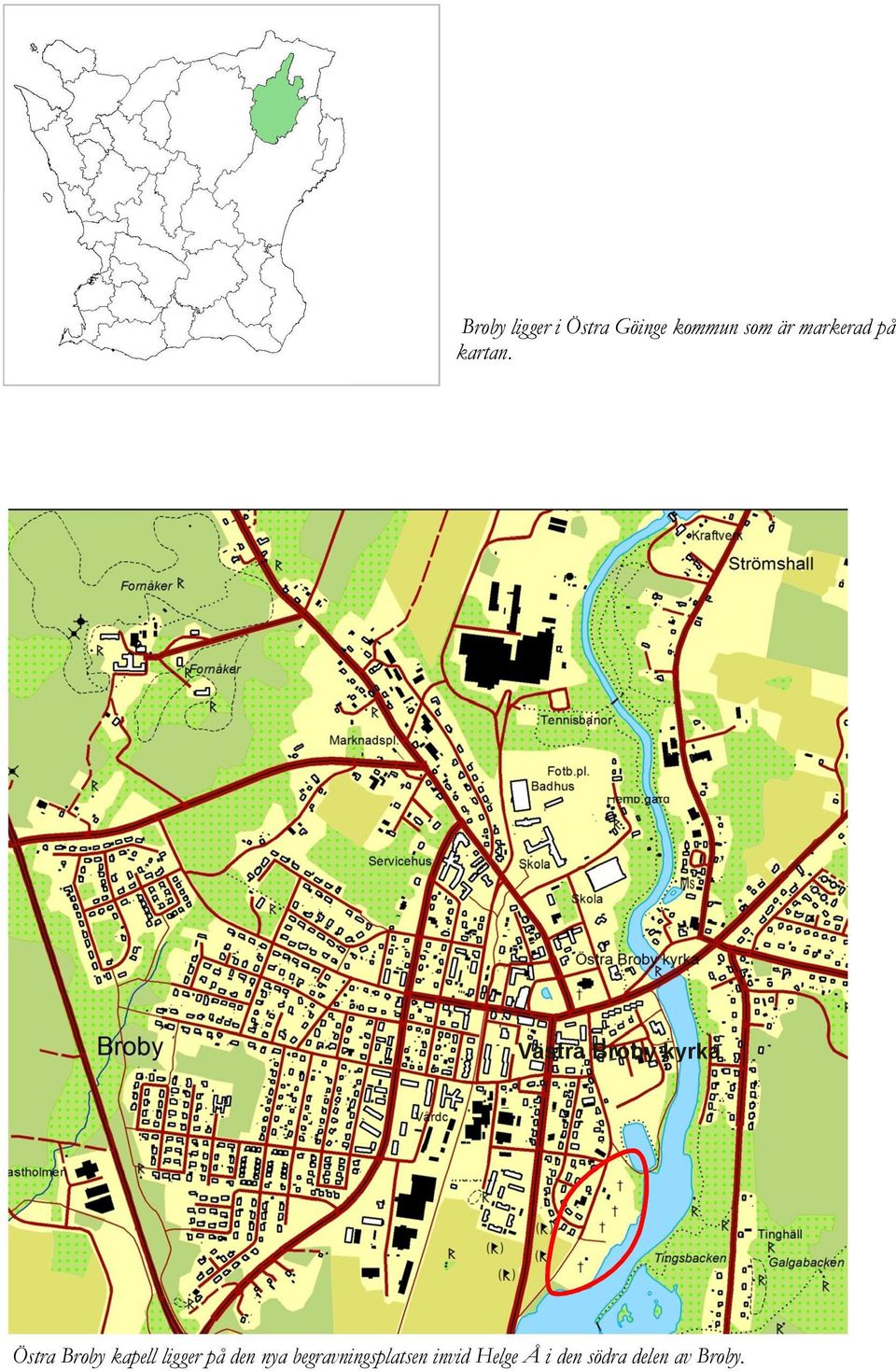 Västra Broby kyrka Östra Broby kapell ligger