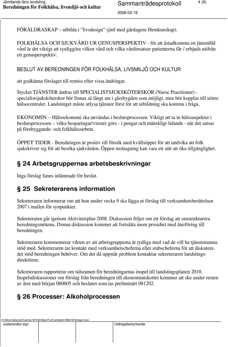 att godkänna förslaget till remiss efter vissa ändringar.