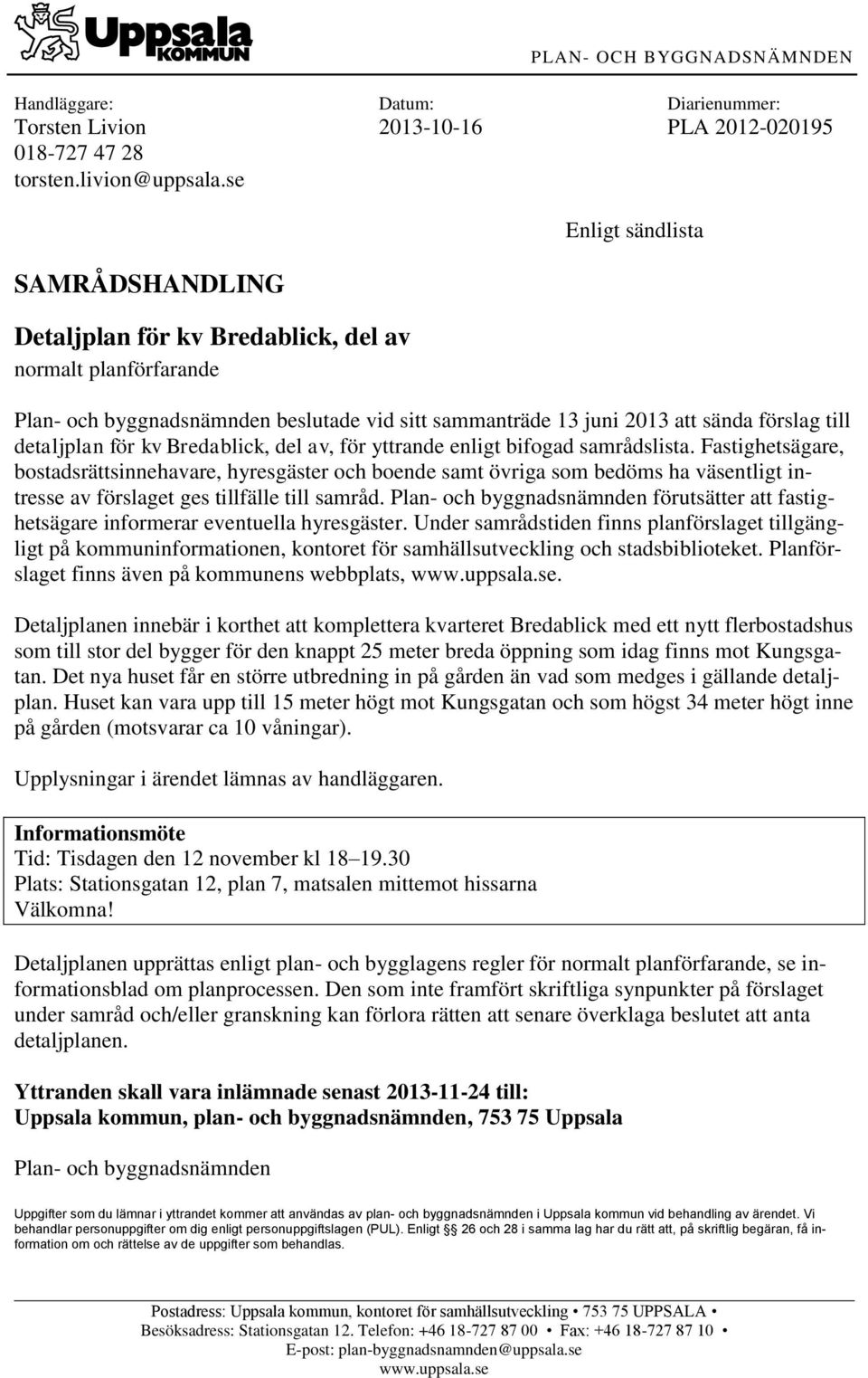 för kv Bredablick, del av, för yttrande enligt bifgad samrådslista.