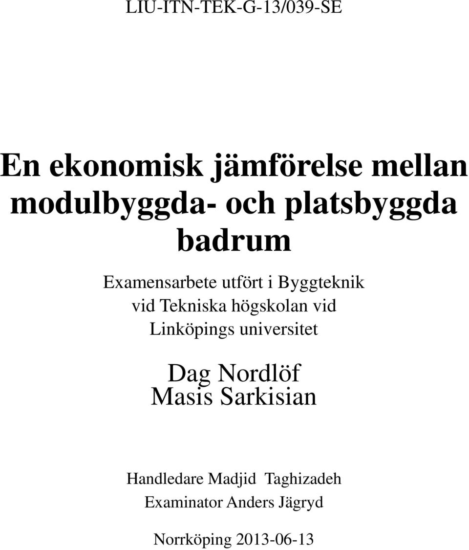 högskolan vid Linköpings universitet Dag Nordlöf Masis Sarkisian