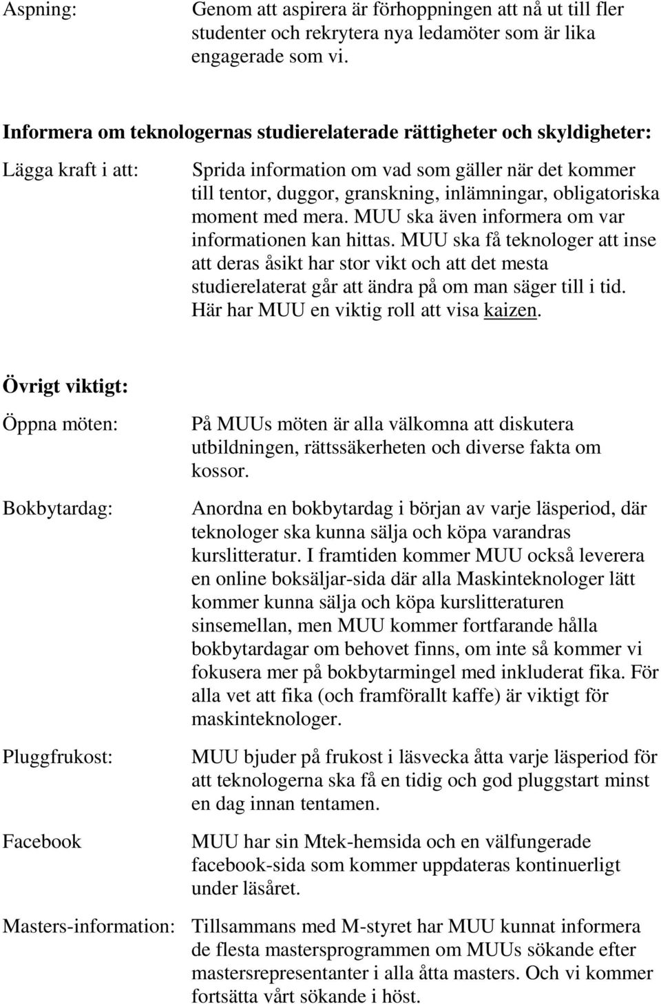 obligatoriska moment med mera. MUU ska även informera om var informationen kan hittas.