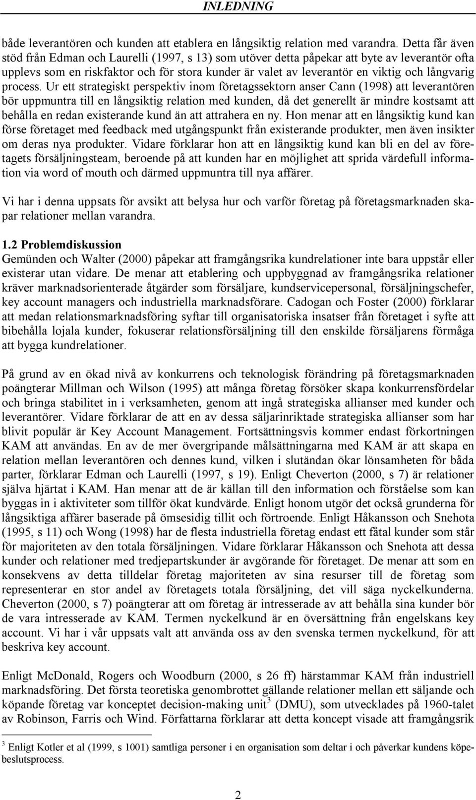 långvarig process.