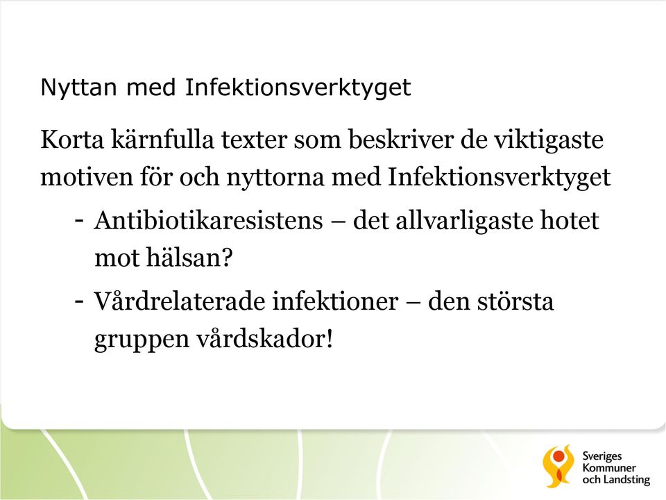 Infektionsverktyget - Antibiotikaresistens det allvarligaste