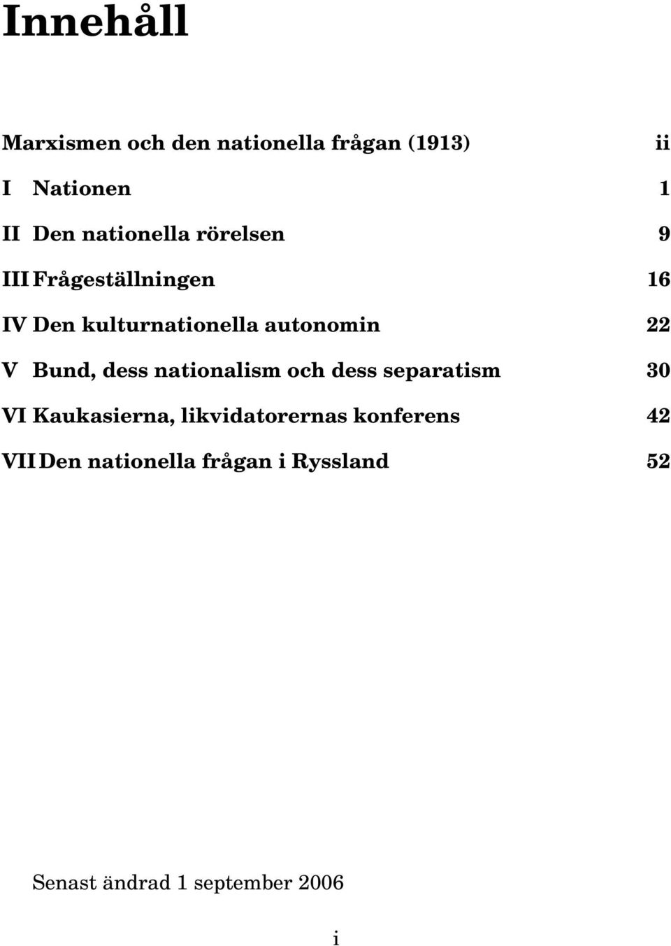 22 V Bund, dess nationalism och dess separatism 30 VI Kaukasierna,