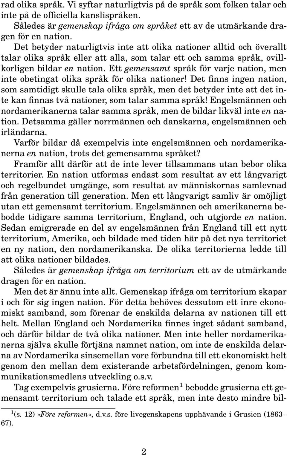 Ett gemensamt språk för varje nation, men inte obetingat olika språk för olika nationer!