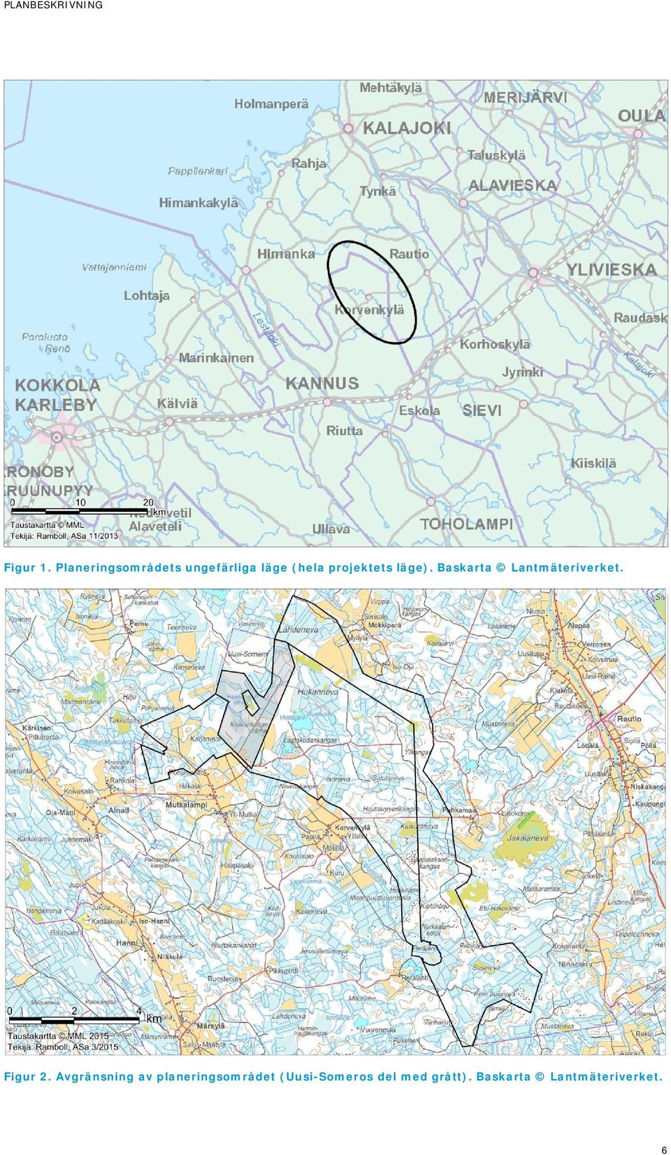 projektets läge). Baskarta Lantmäteriverket.