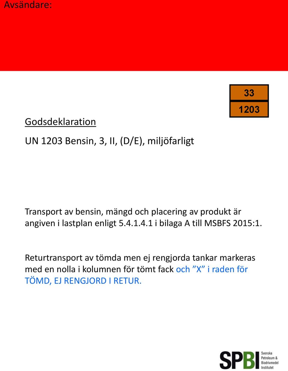 angiven i lastplan enligt 5.4.