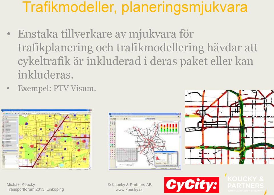 trafikmodellering hävdar att cykeltrafik är