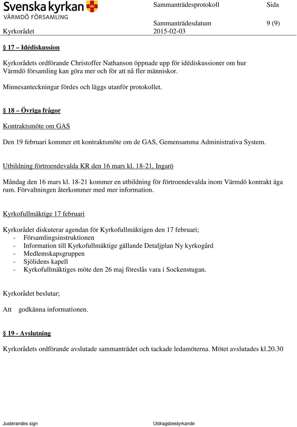 Utbildning förtroendevalda KR den 16 mars kl. 18-21, Ingarö Måndag den 16 mars kl. 18-21 kommer en utbildning för förtroendevalda inom Värmdö kontrakt äga rum.