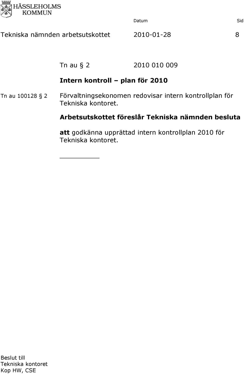 redovisar intern kontrollplan för.