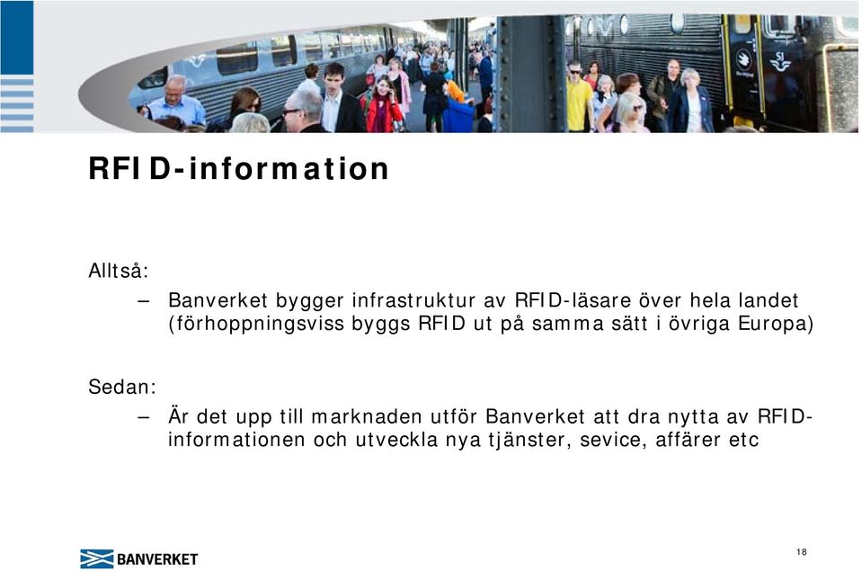 övriga Europa) Sedan: Är det upp till marknaden utför Banverket att