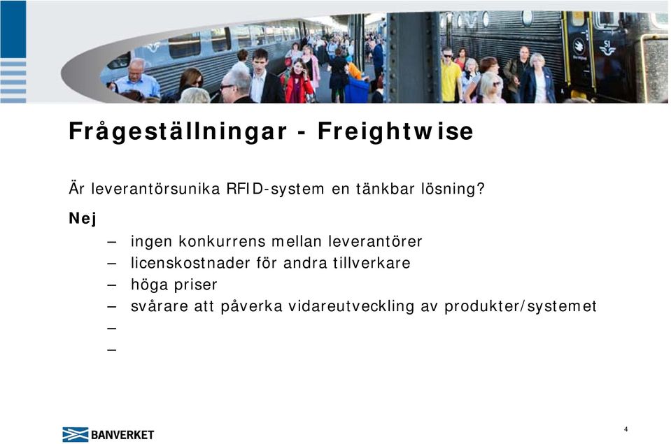 Nej ingen konkurrens mellan leverantörer licenskostnader