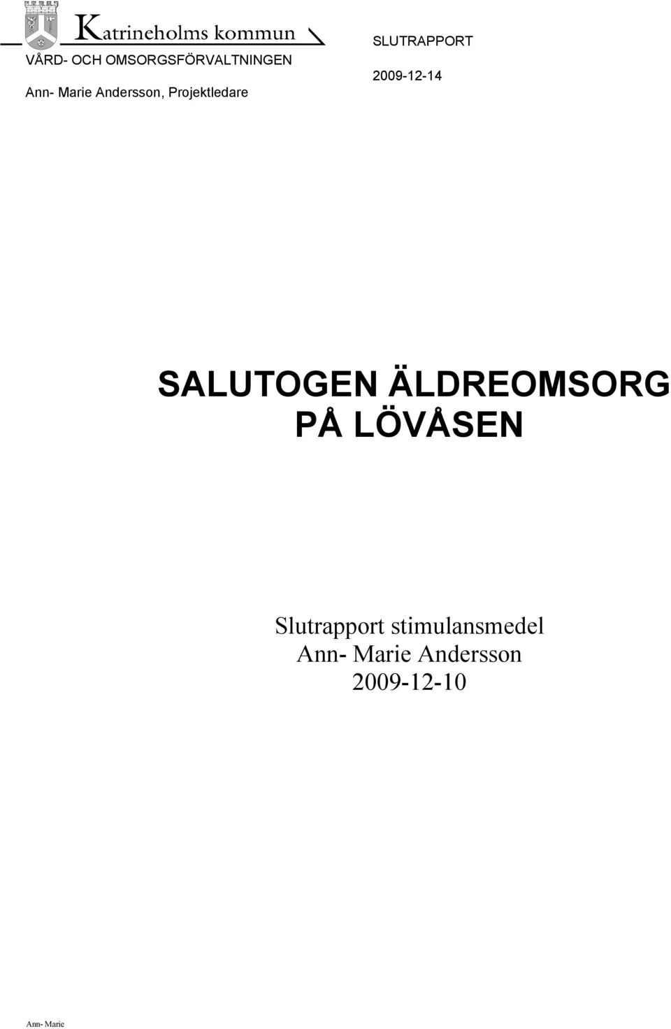 2009-12-14 SALUTOGEN ÄLDREOMSORG PÅ