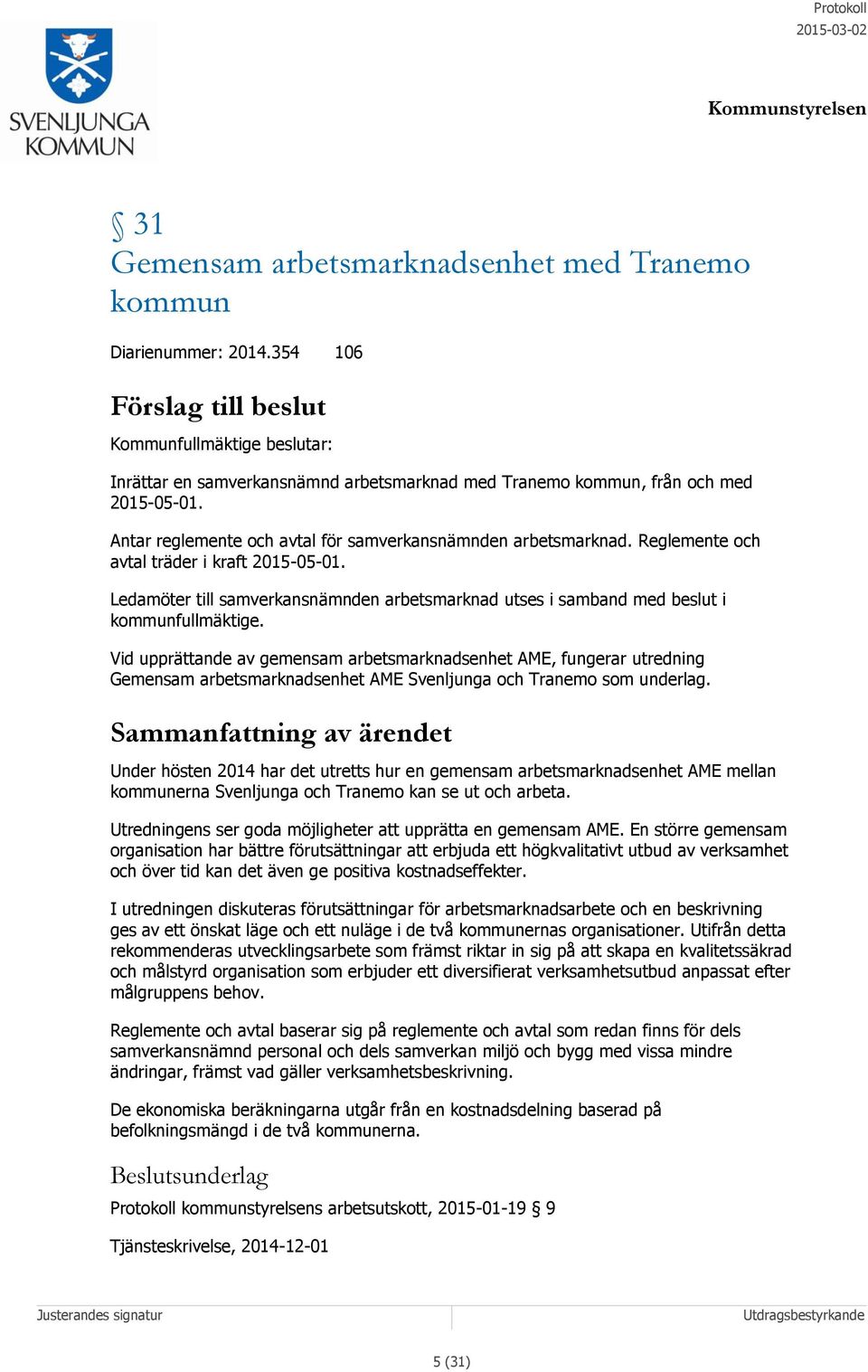 Antar reglemente och avtal för samverkansnämnden arbetsmarknad. Reglemente och avtal träder i kraft 2015-05-01.