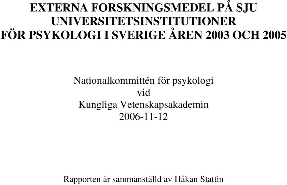 2003 OCH 2005 Nationalkommittén för psykologi vid