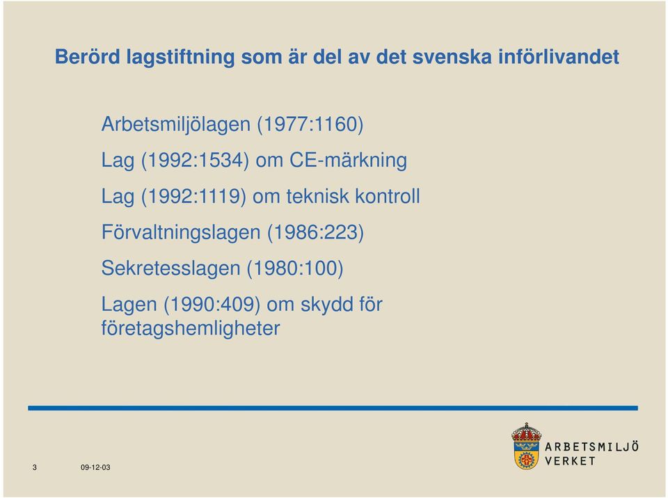 (1992:1119) om teknisk kontroll Förvaltningslagen (1986:223)