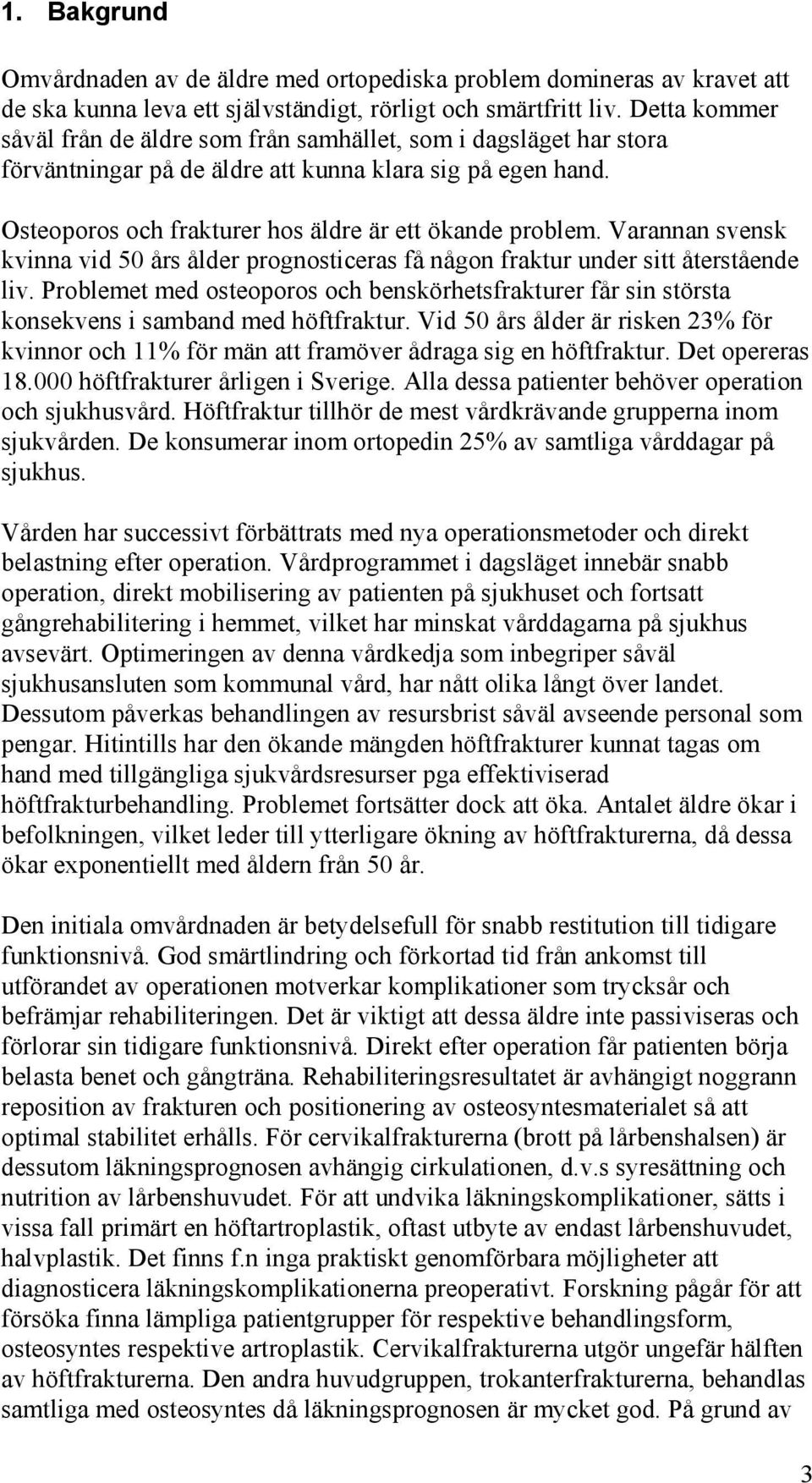 Varannan svensk kvinna vid 5 års ålder prognosticeras få någon fraktur under sitt återstående liv.