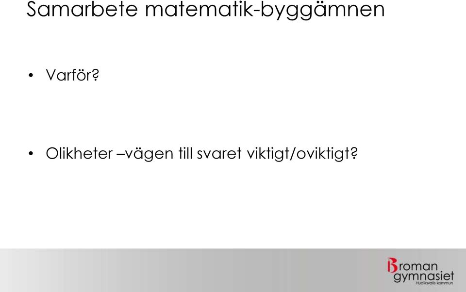 Varför?