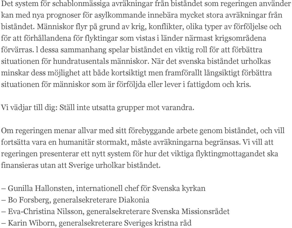 l dessa sammanhang spelar biståndet en viktig roll för att förbättra situationen för hundratusentals människor.