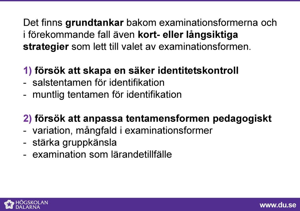 1) försök att skapa en säker identitetskontroll - salstentamen för identifikation - muntlig tentamen för