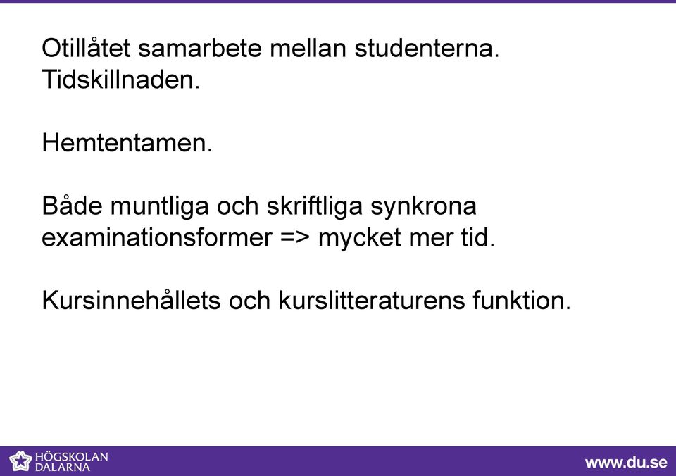 Både muntliga och skriftliga synkrona