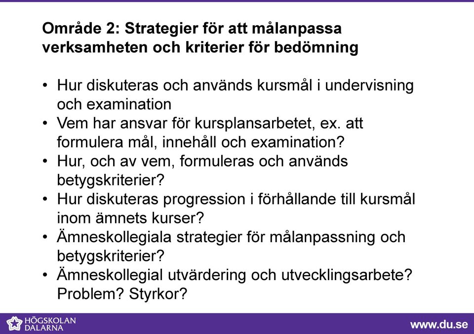 Hur, och av vem, formuleras och används betygskriterier?