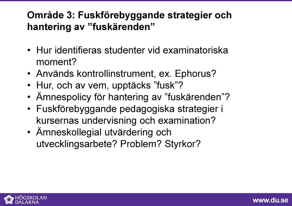 Hur, och av vem, upptäcks fusk? Ämnespolicy för hantering av fuskärenden?