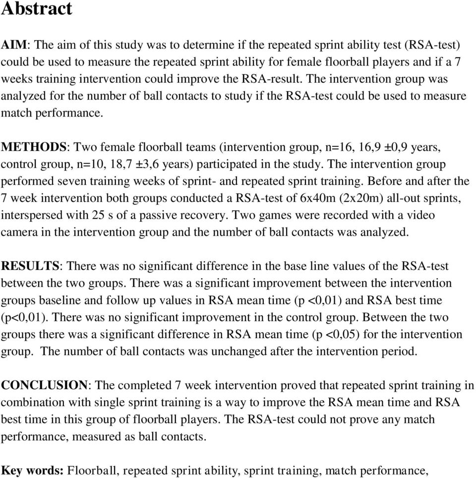 METHODS: Two female floorball teams (intervention group, n=16, 16,9 ±0,9 years, control group, n=10, 18,7 ±3,6 years) participated in the study.