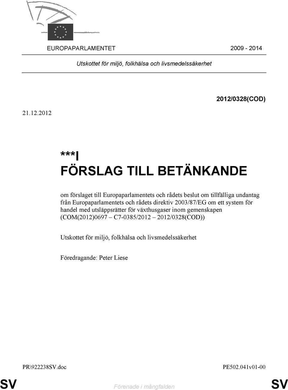 från Europaparlamentets och rådets direktiv 2003/87/EG om ett system för handel med utsläppsrätter för växthusgaser inom