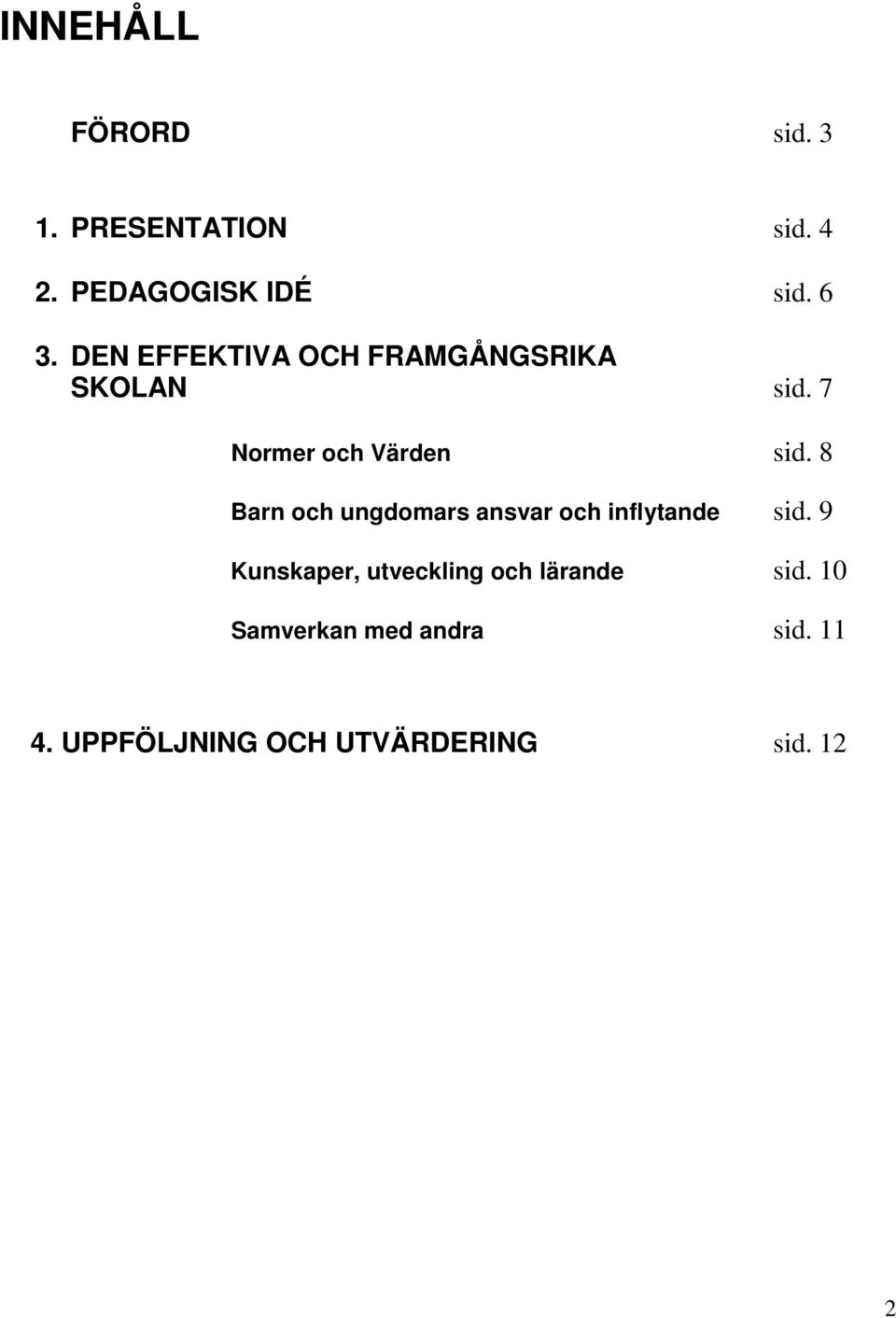 8 Barn och ungdomars ansvar och inflytande sid.