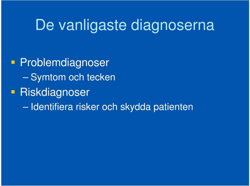 tecken Riskdiagnoser