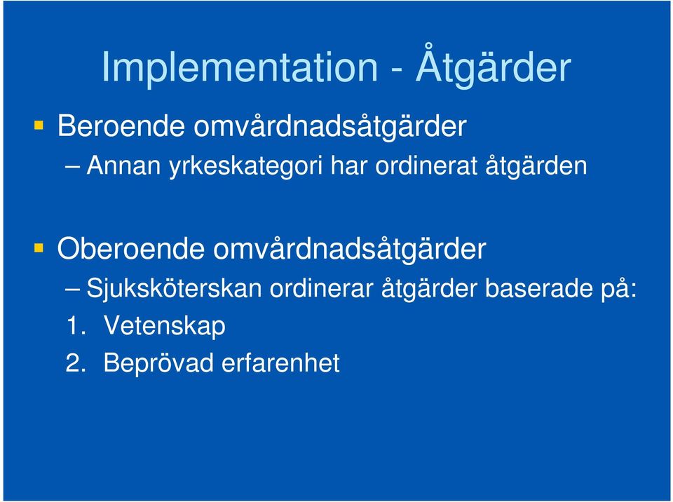 ordinerat åtgärden Oberoende omvårdnadsåtgärder