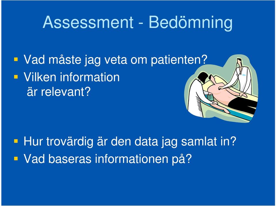 Vilken information är relevant?