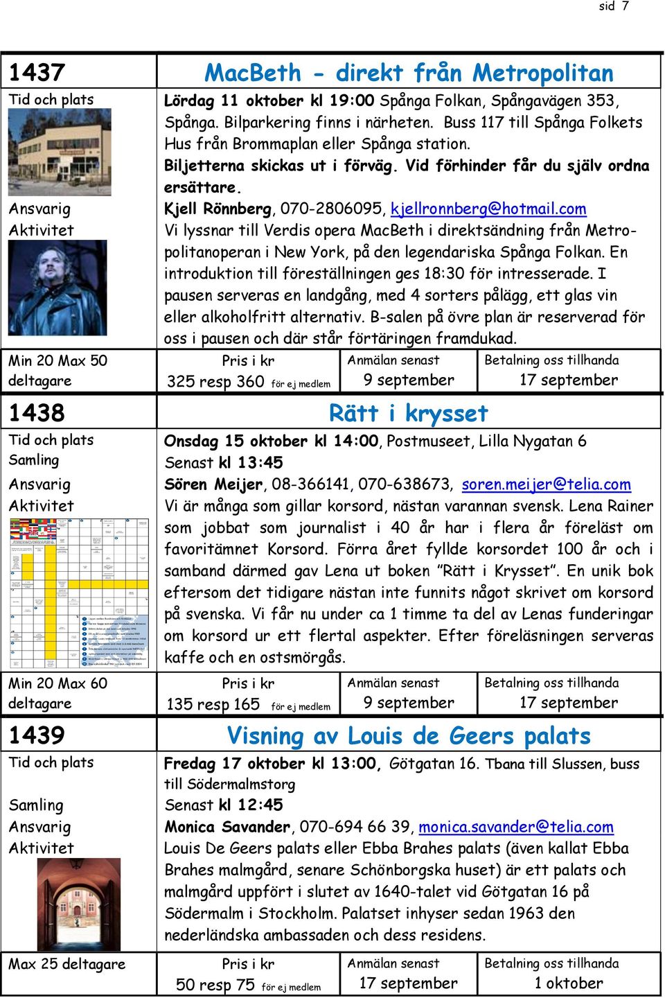 com Vi lyssnar till Verdis opera MacBeth i direktsändning från Metropolitanoperan i New York, på den legendariska Spånga Folkan. En introduktion till föreställningen ges 18:30 för intresserade.