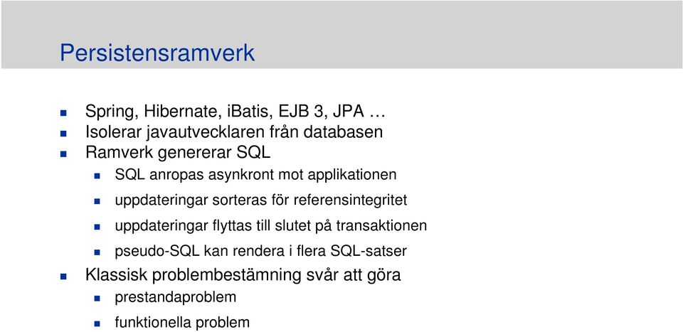 sorteras för referensintegritet uppdateringar flyttas till slutet på transaktionen pseudo-sql