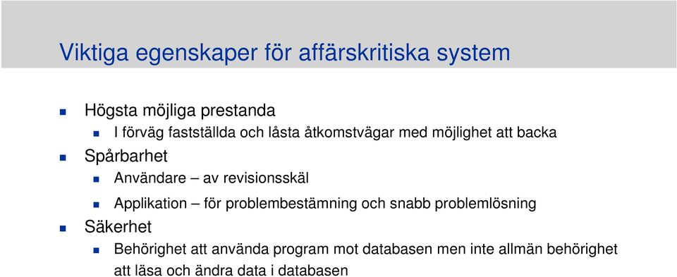 revisionsskäl Applikation för problembestämning och snabb problemlösning Säkerhet