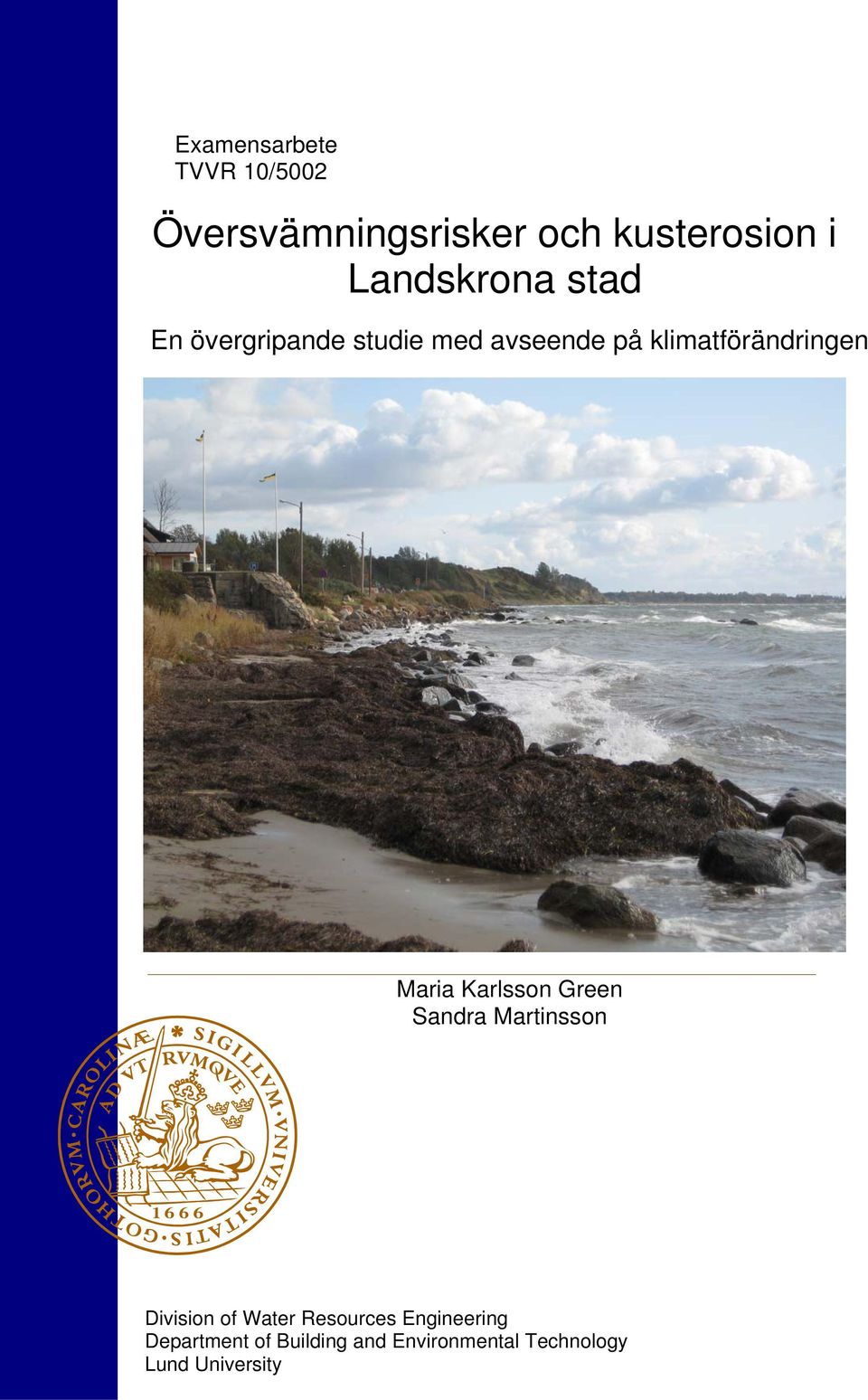 klimatförändringen Maria Karlsson Green Sandra Martinsson Division of