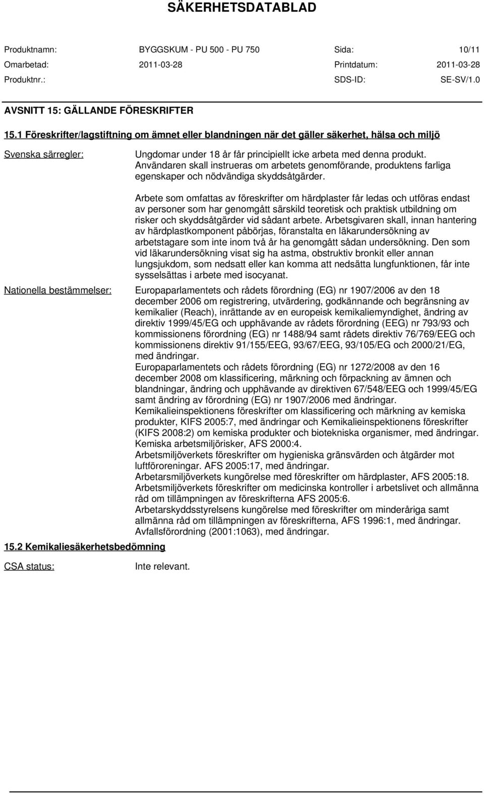 av den 18 december 2006 om registrering, utvärdering, godkännande och begränsning av kemikalier (Reach), inrättande av en europeisk kemikaliemyndighet, ändring av direktiv 1999/45/EG och upphävande