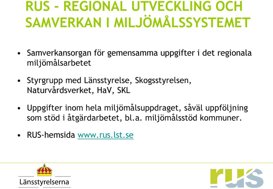 Skogsstyrelsen, Naturvårdsverket, HaV, SKL Uppgifter inom hela miljömålsuppdraget,