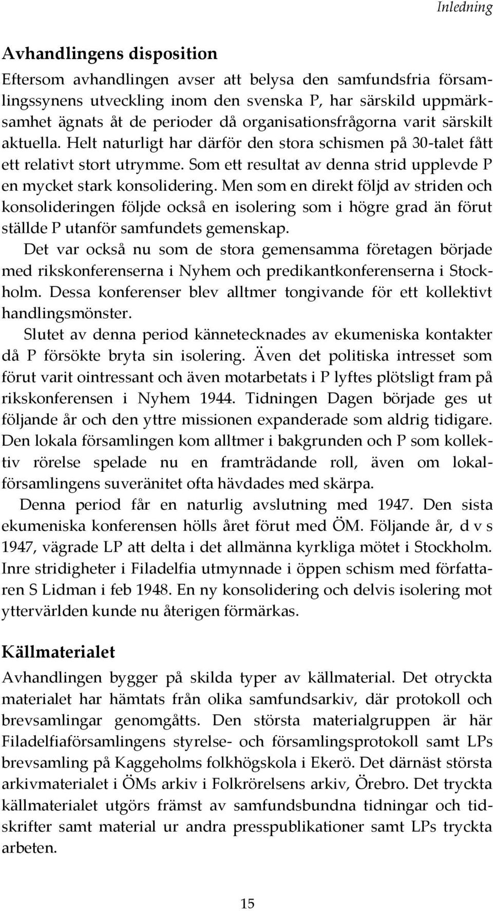 Som ett resultat av denna strid upplevde P en mycket stark konsolidering.