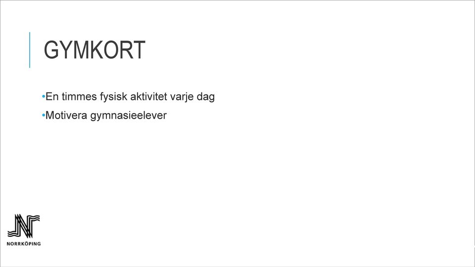 aktivitet varje