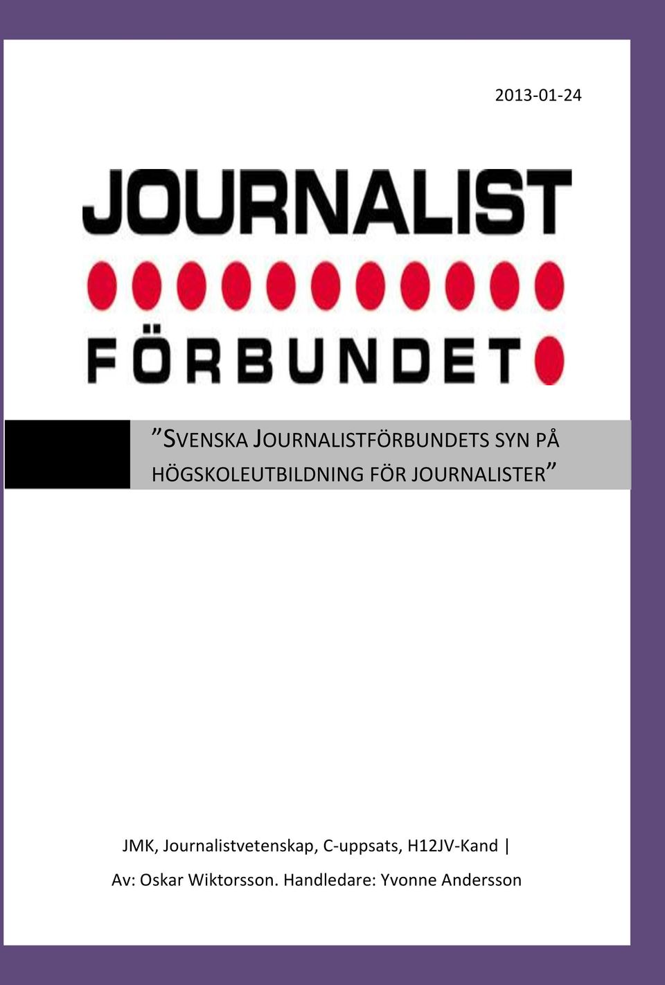 Journalistvetenskap, C-uppsats, H12JV-Kand