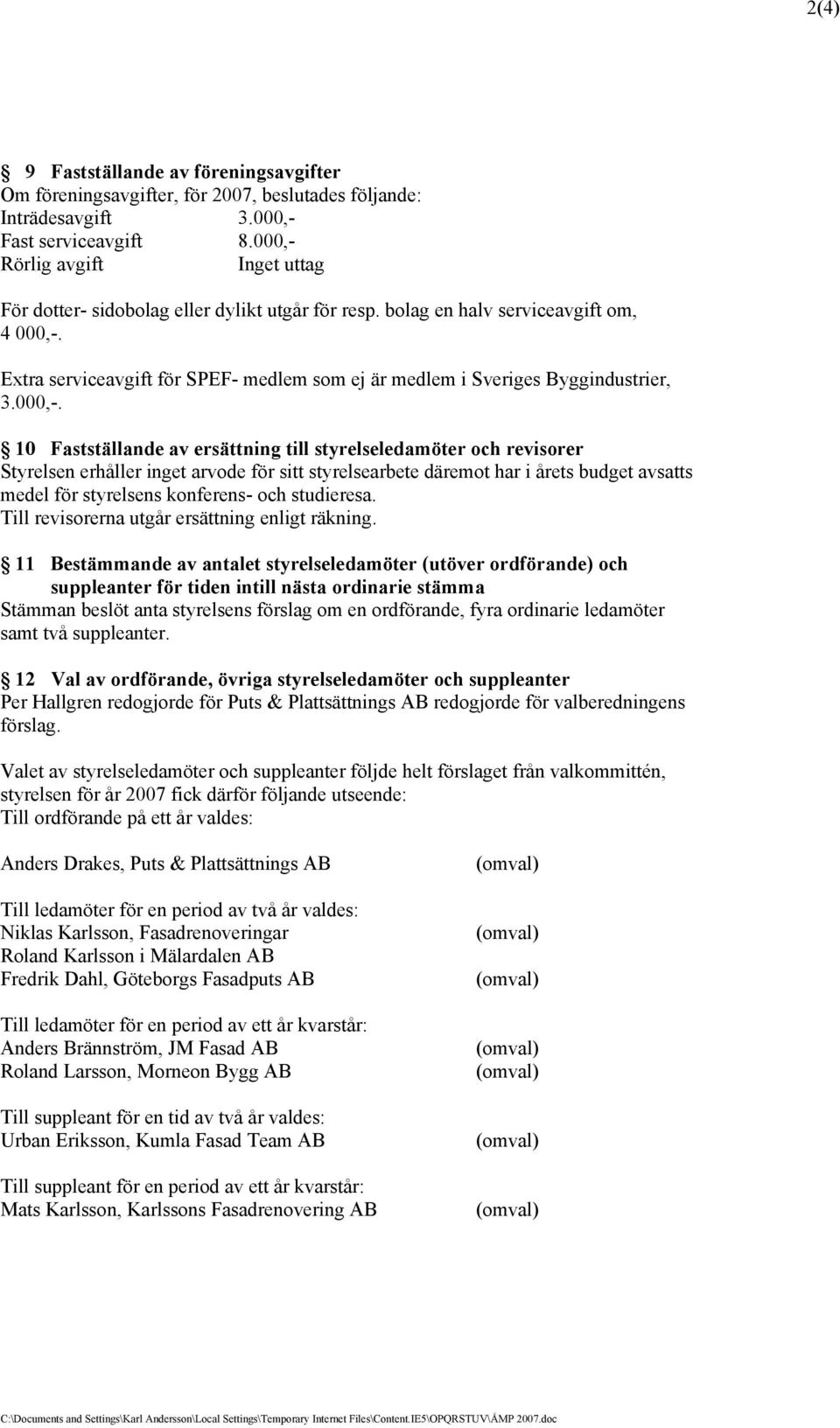 Extra serviceavgift för SPEF- medlem som ej är medlem i Sveriges Byggindustrier, 3.000,-.