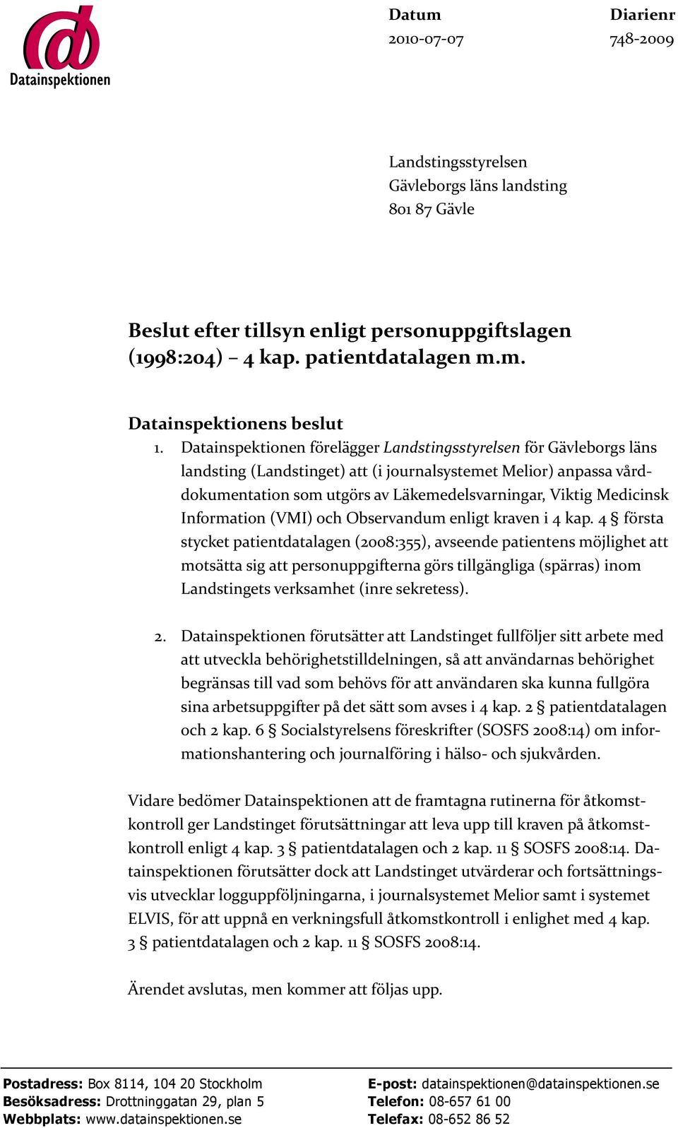 Medicinsk Information (VMI) och Observandum enligt kraven i 4 kap.