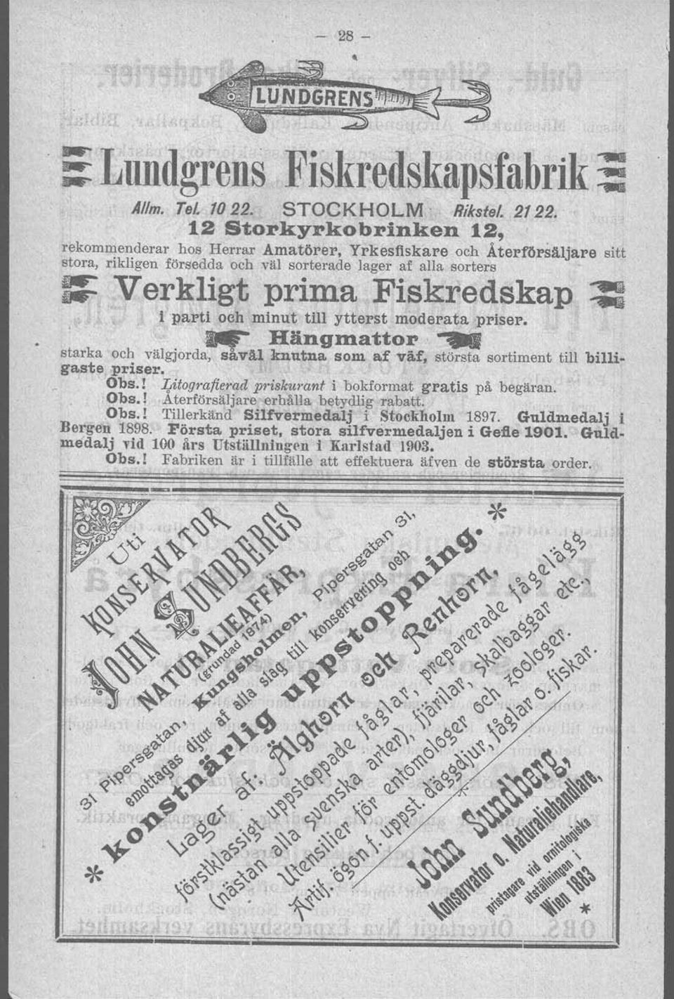 parti och minut till ytterst moderata priser.,..... Hängmattor... starka och välgjorda, savll.l knutna som af väf, största sortiment till billigaste priser. Obs.