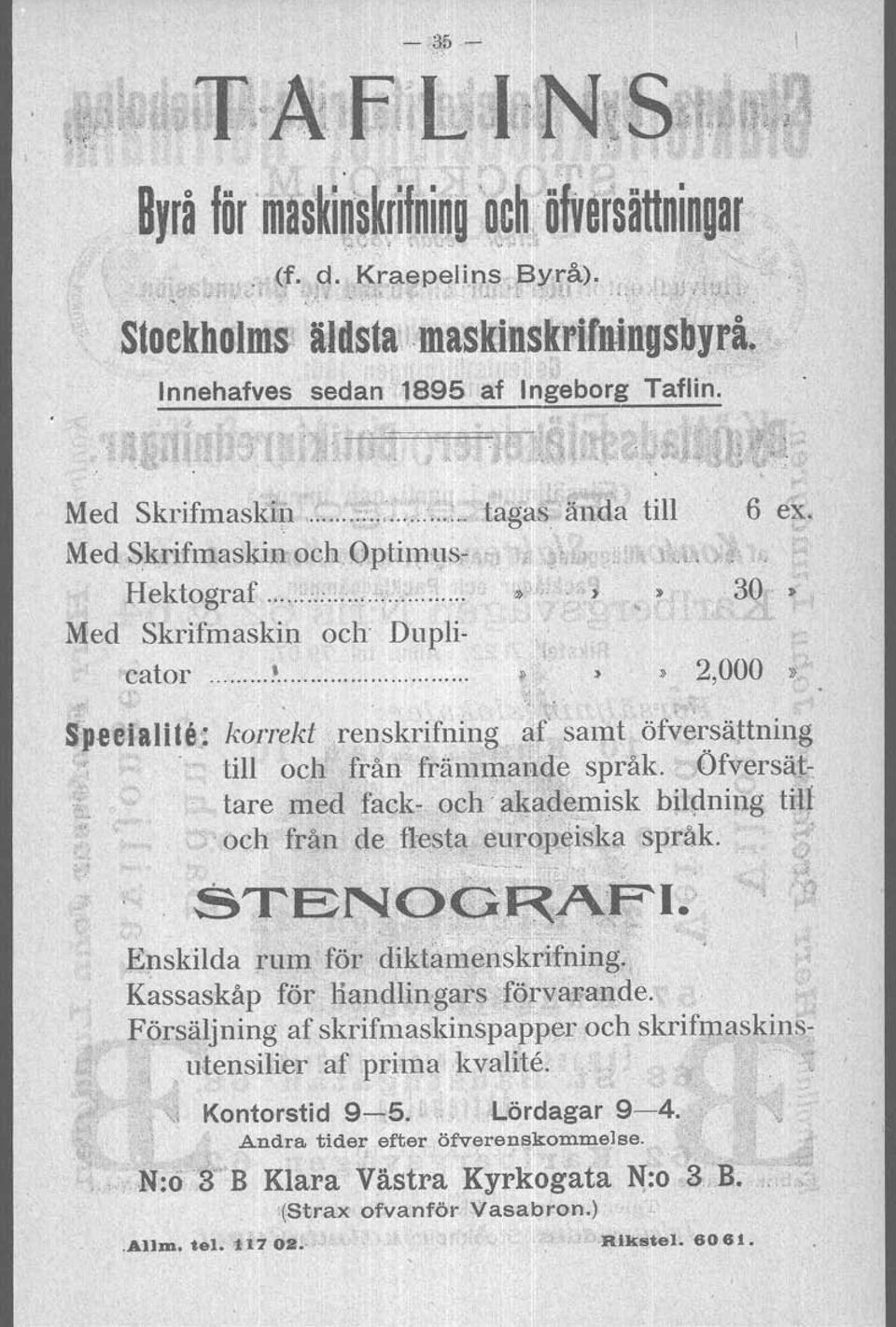 renskrifuing r' samt öfversättning '!. till och från främn,iari:dt( språk.vöfversät. tare med fack-och' akademisk bildning tilf,'och från de flesta,europi'sk<l-språk.. 'I,.,.. ''o... h ;J STENdGA',FI.