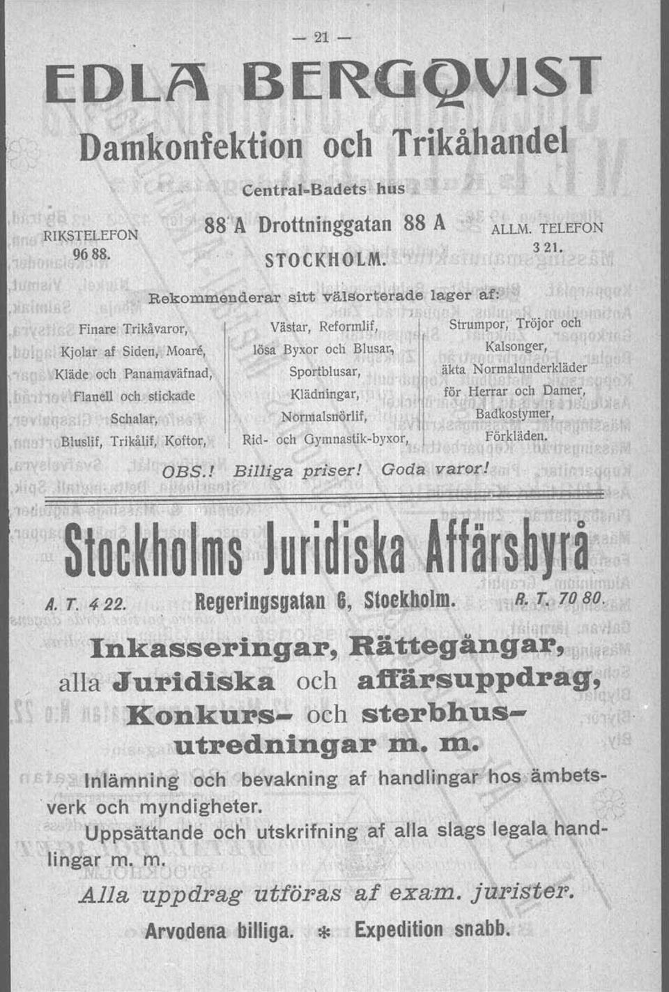 lösa Byxor och Blusar, Sportblusar, Klädningar,. Normalsnörllf, Rid- och Gymnastik-byxor,, ALLM. TELEfON 321. Strumpor, Tröjor och äkta OBS.! Billiga priser! Goda varor!