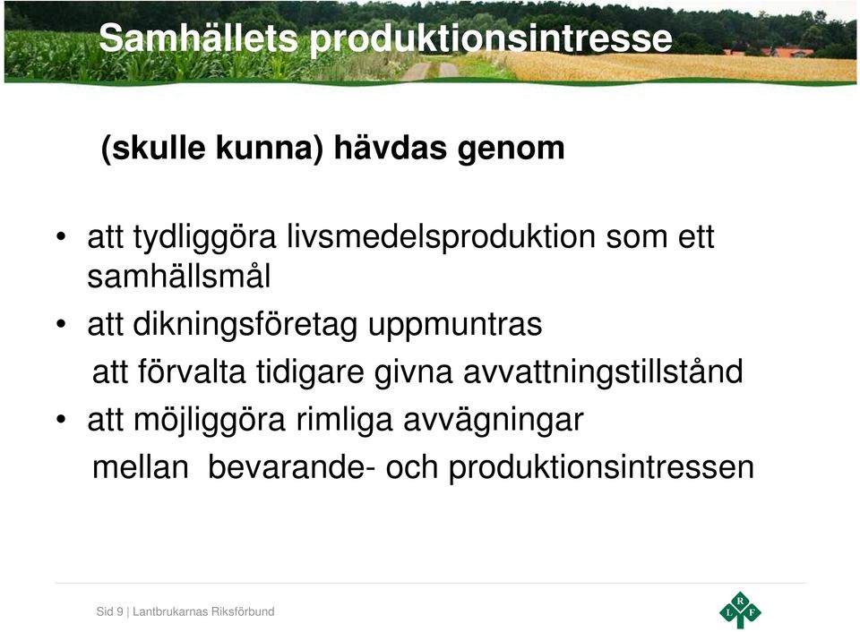 förvalta tidigare givna avvattningstillstånd att möjliggöra rimliga